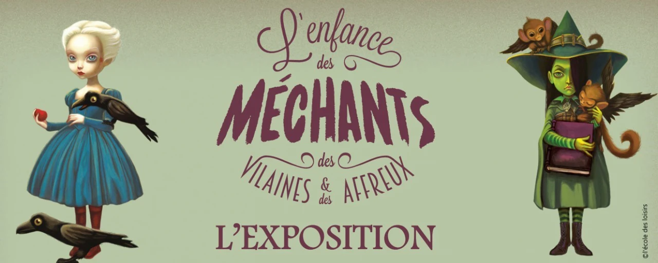 L'enfance des méchants, des vilaines et des affreux – exposition